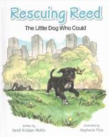 Rescuing Reed: The Little Dog Who Could