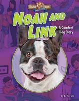 Noah and Link : A Comfort Dog Story
