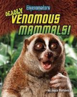 Deadly Venomous Mammals!