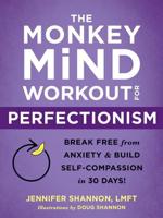 The Monkey Mind Workout for Perfectionism