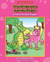 Una Amiga Para Querido Dragon/A Friend For Dear Dragon