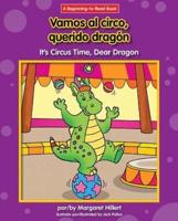 Vamos Al Circo, Querido Dragon/It's Circus Time, Dear Dragon