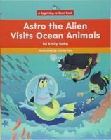 Astro the Alien Visits Ocean Animals