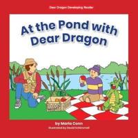 At the Pond With Dear Dragon