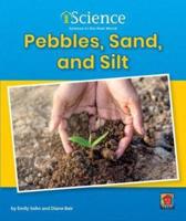 Pebbles, Sand, & Silt