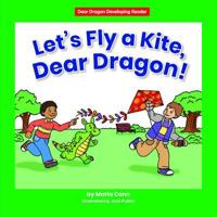 Let's Fly a Kite, Dear Dragon!