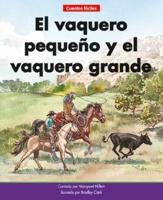 El Vaquero Pequeño Y El Vaquero Grande= the Little Cowboy and the Big Cowboy
