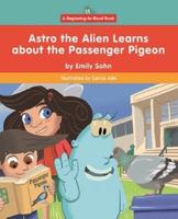 Astro the Alien Learns About the Passenger Pigeon