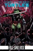 Teenage Mutant Ninja Turtles. Volume 3 Fall and Rise