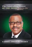 The Controlling Power of the Mind: Renewing Your Mind Unto Victory