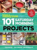 101 Saturday Morning Projects