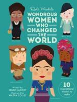 Role Models : Wondrous Women Who Changed the World