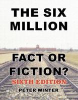 The Six Million: Fact or Fiction