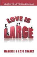 Love Is Large