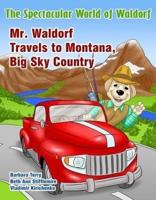 Mr. Waldorf Travels to Montana, Big Sky Country