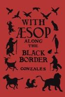With Aesop Along the Black Border