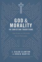 God and Morality in Christian Traditions