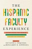 The Hispanic Faculty Experience