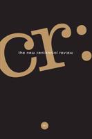 CR: The New Centennial Review 15, No. 1