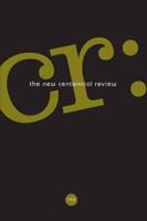 CR: The New Centennial Review 18, No. 1