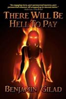 There Will Be Hell To Pay