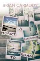 A Heart Condemned to Roam