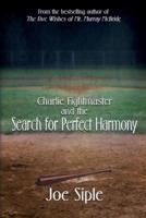 Charlie Fightmaster and the Search for Perfect Harmony