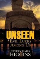 Unseen: Evil Lurks Among Us
