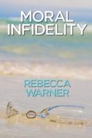 Moral Infidelity: A Thrilling Romantic Suspense Novel