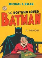 The Boy Who Loved Batman