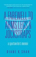 A Farewell to Arms, Legs, & Jockstraps