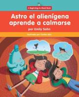 Astro El Alienígena Aprende a Calmarse