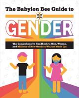 The Babylon Bee Guide to Gender