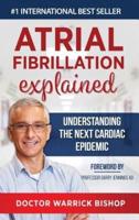 Atrial Fibrillation Explained: Understanding The Next Cardiac Epidemic