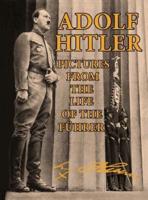 Adolf Hitler: Pictures from the Life of the  Führer