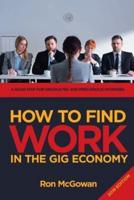 How to Find WORK in the Gig Economy: A Roadmap for Graduates and Precarious Workers