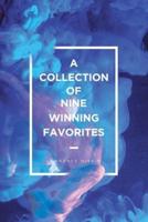 A Collection of Nine Winning Favorites