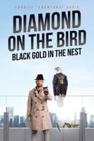 Diamond on the Bird: Black Gold in the Nest