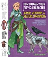 How to Draw Your RPG Character: Armor, Weaponry & Creature Companions