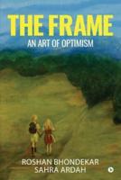 The Frame: An Art of Optimism