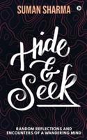Hide & Seek: Random Reflections and Encounters of a Wandering Mind