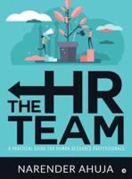 THE HR TEAM: A PRACTICAL GUIDE FOR HUMAN RESOURCE PROFESSIONALS
