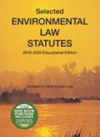 Selected Environmental Law Statutes, 2019-2020 Educational Edition