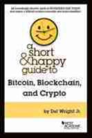 A Short & Happy Guide to Bitcoin, Blockchain, and Crypto