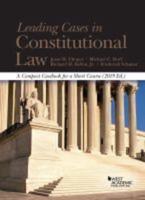 Leading Cases in Constitutional Law, A Compact Casebook for a Short Course, 2019 - CasebookPlus
