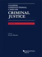 Leading Constitutional Cases on Criminal Justice - Casebook Plus