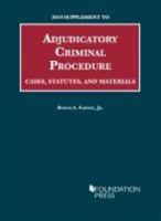 Adjudicatory Criminal Procedure, Cases, Statutes, and Materials, 2019 Supplement