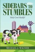 Sidebars to Stumbles: Holy Cow! Really?