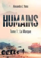 HUMAINS: Tome 1 : La Marque