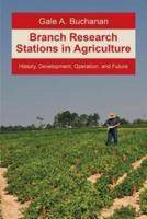 Branch Research Stations in Agriculture: History, Development, Operation, and Future